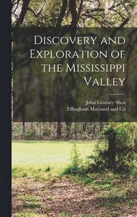 bokomslag Discovery and Exploration of the Mississippi Valley