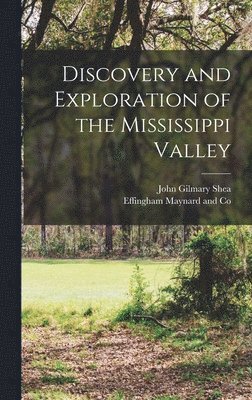 Discovery and Exploration of the Mississippi Valley 1