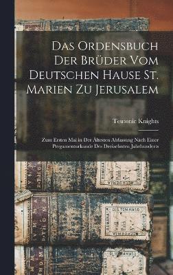 Das Ordensbuch Der Brder Vom Deutschen Hause St. Marien Zu Jerusalem 1