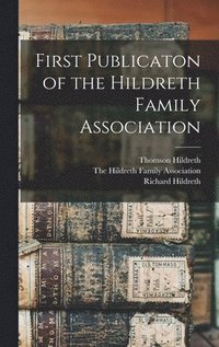 bokomslag First Publicaton of the Hildreth Family Association