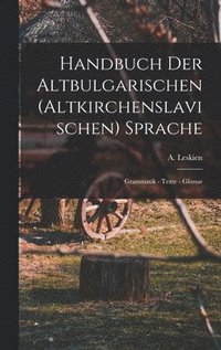 bokomslag Handbuch der Altbulgarischen (Altkirchenslavischen) Sprache