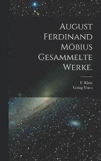 bokomslag August Ferdinand Mbius Gesammelte Werke.