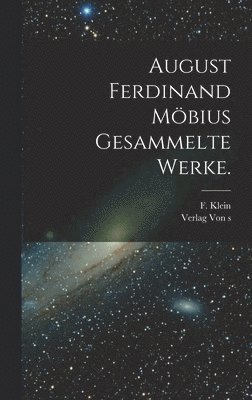 August Ferdinand Möbius Gesammelte Werke.