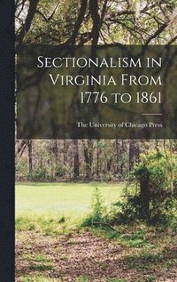 bokomslag Sectionalism in Virginia From 1776 to 1861