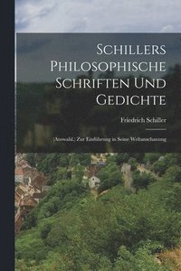 bokomslag Schillers Philosophische Schriften Und Gedichte