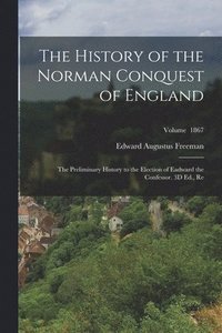 bokomslag The History of the Norman Conquest of England