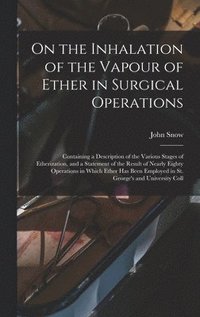 bokomslag On the Inhalation of the Vapour of Ether in Surgical Operations