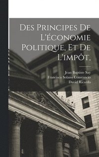 bokomslag Des Principes De L'conomie Politique, Et De L'impt,