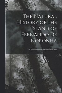 bokomslag The Natural History of the Island of Fernando De Noronha