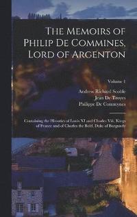 bokomslag The Memoirs of Philip De Commines, Lord of Argenton