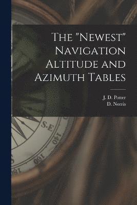 The &quot;Newest&quot; Navigation Altitude and Azimuth Tables 1