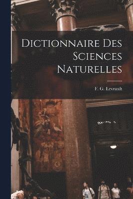 F G Levrault - Dictionnaire des Sciences Naturelles, Häftad