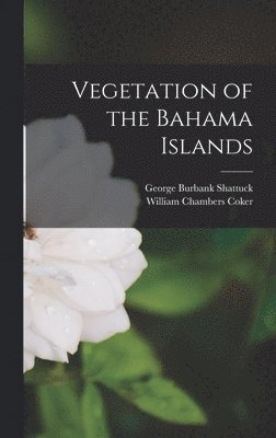 Vegetation of the Bahama Islands 1