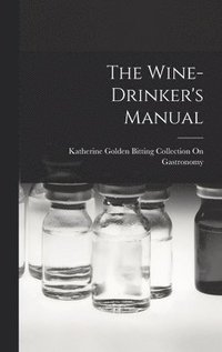 bokomslag The Wine-Drinker's Manual