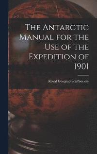 bokomslag Antarctic Manual for the Use of the Expedition of 1901