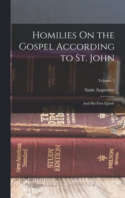 bokomslag Homilies On the Gospel According to St. John