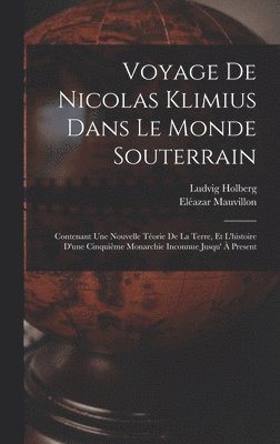 Eléazar Mauvillon, Ludvig Holberg - Voyage De Nicolas Klimius Dans Le Monde Souterrain, Inbunden