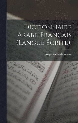 bokomslag Dictionnaire Arabe-Franais (Langue crite).