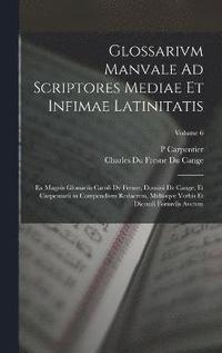 bokomslag Glossarivm Manvale Ad Scriptores Mediae Et Infimae Latinitatis