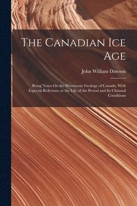 bokomslag The Canadian Ice Age