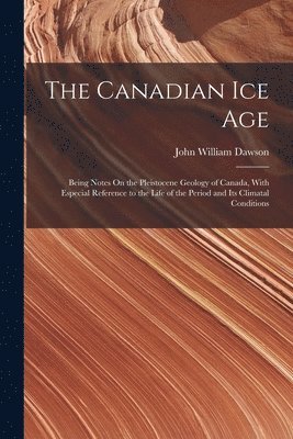 John William Dawson - Canadian Ice Age, Häftad
