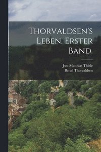 bokomslag Thorvaldsen's Leben. Erster Band.