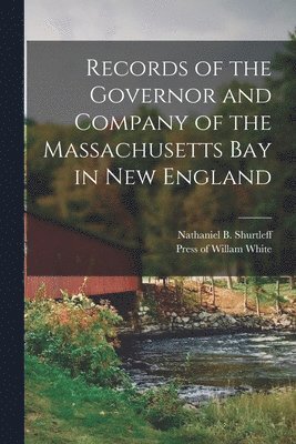 bokomslag Records of the Governor and Company of the Massachusetts Bay in New England