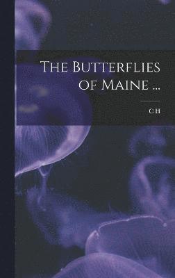 The Butterflies of Maine ... 1