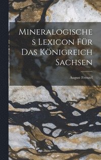 bokomslag Mineralogisches Lexicon Für Das Königreich Sachsen