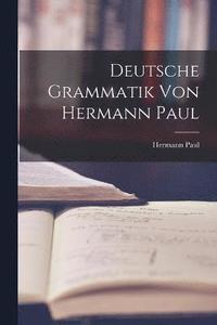 bokomslag Deutsche Grammatik von Hermann Paul