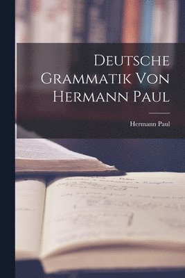 bokomslag Deutsche Grammatik von Hermann Paul