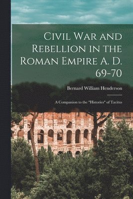 bokomslag Civil War and Rebellion in the Roman Empire A. D. 69-70