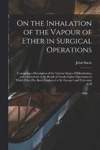 bokomslag On the Inhalation of the Vapour of Ether in Surgical Operations