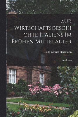 bokomslag Zur Wirtschaftsgeschichte Italiens Im Frhen Mittelalter