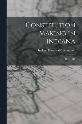 bokomslag Constitution Making in Indiana