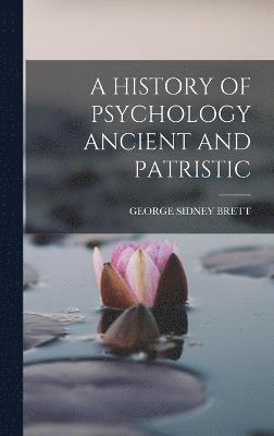 bokomslag A History of Psychology Ancient and Patristic