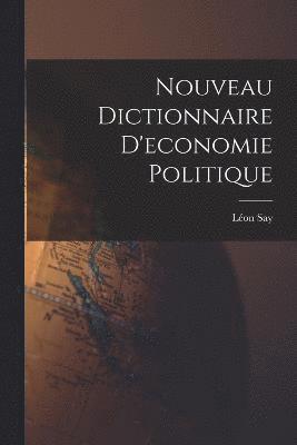 bokomslag Nouveau Dictionnaire D'economie Politique