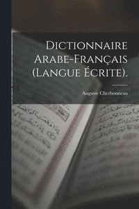 bokomslag Dictionnaire Arabe-Franais (Langue crite).