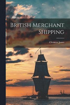Clement Jones - British Merchant Shipping, Häftad