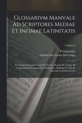 bokomslag Glossarivm Manvale Ad Scriptores Mediae Et Infimae Latinitatis