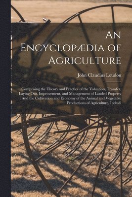 An Encyclopdia of Agriculture 1