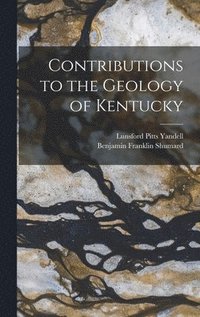 bokomslag Contributions to the Geology of Kentucky