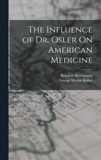 bokomslag The Influence of Dr. Osler On American Medicine