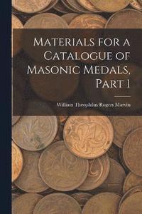 bokomslag Materials for a Catalogue of Masonic Medals, Part 1