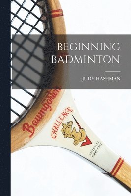 bokomslag Beginning Badminton