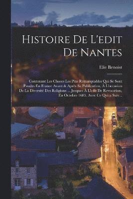 Histoire De L'edit De Nantes 1
