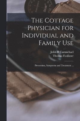The Cottage Physician for Individual and Family Use 1