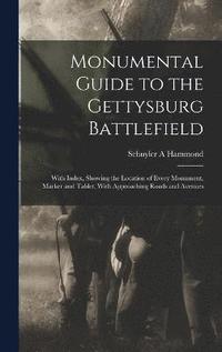 bokomslag Monumental Guide to the Gettysburg Battlefield