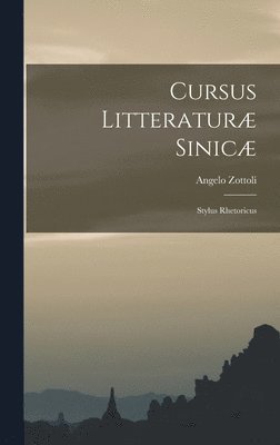 Cursus Litteraturæ Sinicæ: Stylus Rhetoricus 1