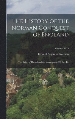 bokomslag The History of the Norman Conquest of England